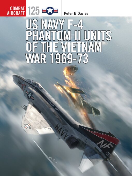 Title details for US Navy F-4 Phantom II Units of the Vietnam War 1969-73 by Peter E. Davies - Available